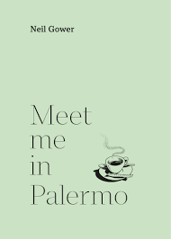 Neil Gower: Meet me in Palermo (2021).