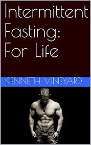 Intermittent Fasting: For Life