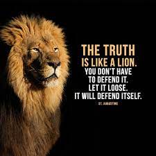The Truth Is Like A Lion You Don T Have To Defend It Sermonquotes Lion Quotes Warrior Quotes Like A Lion