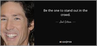It takes everything to stand alone. Top 8 Stand Out From The Crowd Quotes A Z Quotes