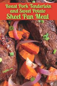 Roast Pork Tenderloin And Sweet Potato Sheet Pan Dinner Recipe In 2020 Roasted Pork Tenderloins Pork Roast Sheet Pan Recipes