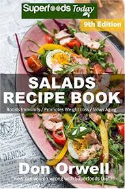 Recipes that are low in cholesterol, but still have flavor. Salads Recipe Book Over 170 Quick Easy Gluten Free Low Cholesterol Whole Foods Recipes Full Of Antioxidants Phytochemicals Salads Recipes Book 9 English Edition Ebook Orwell Don Amazon De Kindle Shop