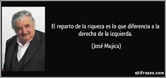 Pepe mujica es una de las pocas personas que puede jactarse de eso, pero incluso su humildad no frases de mujica. El Reparto De La Riqueza Es Lo Que Diferencia A La Derecha De La