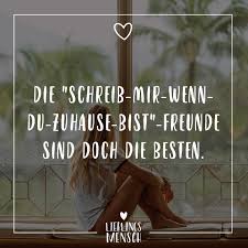 Visual Statements Die Schreib Mir Wenn Du Zuhause Bist Freunde Sind Doch Die Besten Spruche Zitate Quotes Lieblingsm Visual Statements Zitate Spruche