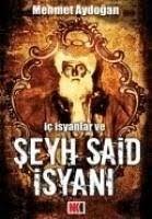 ''şeyh said ayaklanmasının liderlerinden şeyh şemseddin yakalanıp 11 mayıs'ta diyarbakır'a getirilecek ve vilayet konağında ''hamdolsun hükümetimiz sayesinde rahat geldim. Ic Isyanlar Ve Seyh Said Isyani Von Mehmet Aydogan Als Taschenbuch Portofrei Bei Bucher De