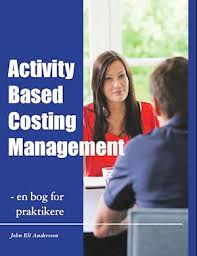 Få Activity based costing management af John Eli Andersson som Hæftet bog  på dansk