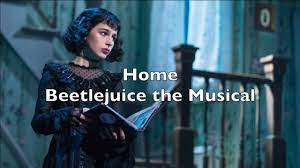 What's the buzz on broadway? Beetlejuice The Musical Home Lyrics Youtube