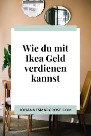 Wie Du Mit Ikea Geld Verdienen Kannst Verkaufe Ikea Mobel Geld Verdienen Von Zuhause Geld Verdienen Geld