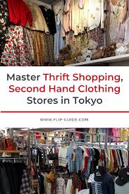 Master Thrift Shopping Second Hand Clothing Stores In Tokyo Second Hand Clothing Stores Thrifting Thrift Shopping