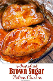 3 Ingredient Brown Sugar Italian Chicken Chicken Dishes Easy Recipes Easy Chicken Recipes