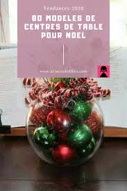 Envie de créer un centre de table de noël 15 inspirations pour un noël cocooning. 80 Modeles De Centres De Table De Noel A Faire Soi Meme
