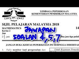 Percubaan spm matematik k1 2018. Jawapan Q4 Q5 Q7 Spm Ulangan Jun 2018 Matematik K2 Part 2 Youtube