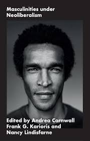 Masculinities under Neoliberalism