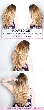 Realistically, these tips might work on wavy hair mostly. How To Get Perfect Waves Without Heat Tools The Urban Umbrella