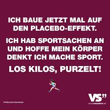 Ich Baue Jetzt Mal Auf Den Placebo Effekt Ich Habe Sportsachen An Und Hoffe Mein Korper Denkt Ich Mache Sport Los Kilos Purzelt Visual Statements Lustige Spruche Witzige Spruche Spruche Humor