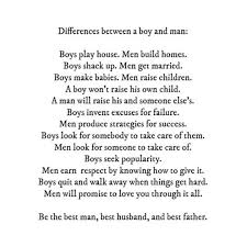 Difference Between A Boy And Man Real Men Quotes Men Vs Boys Boy Quotes