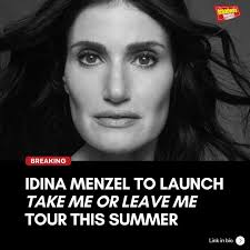 idinamenzel's Take Me Or Leave Me Tour will kick off in Seattle,  Washington,