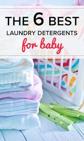 Mom S Guide 2018 The 6 Best Baby Safe Laundry Detergents Baby Safe Laundry Detergent Baby Laundry Detergent Best Baby Detergent