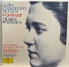Ruth Crawford Seeger, Knussen, Shelton: Portrait (CD 1997 DG) *Rare* *Like  New*