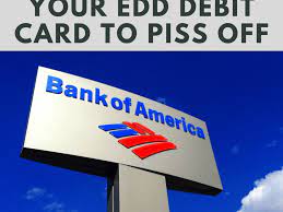 Put cash in a traditional checking account and. How To Use Your Edd Debit Card To Piss Off Bank Of America Soapboxie