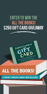 All The Books 250 Barnes And Noble Gift Card Giveaway Gift Card Discount Gift Cards Giveaway Gifts