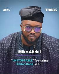 Mike Abdul X Olaitan Dada