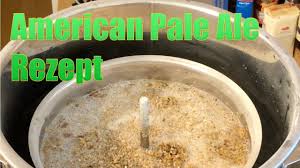Bier Brauen Anleitung American Pale Ale Rezept Youtube