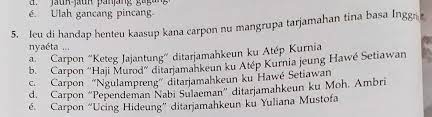 Miharep résponsi nu mangrupa jawaban e. Ieu Dihandap Henteu Kaasup Kana Carpon Nu Mangrupa Tarjamahan Tina Basa Inggris Nyaeta Brainly Co Id