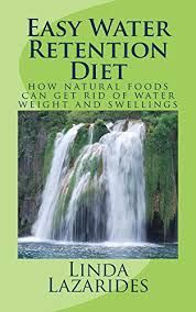 Easy Water Retention Diet How Natural Foods Can Get Rid Of Water Weight And Swellings Kindle Edition By Lazarides Linda Health Fitness Dieting Kindle Ebooks Amazon Com However, it becomes a problem when the body retains excess doctors recommend at least 9 hours of sleep daily for individuals that want to get rid of water weight fast.