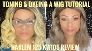 Toning & Dyeing Tutorial AND Harlem 125 KW105 Wig Review !!