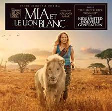 New Soundtracks Mia And The White Lion Armand Amar White Lion Lion The Lion Sleeps Tonight