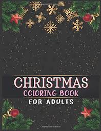 All you need is to get yourself the best original holiday coloring pages for adults and kids and awesome diy gift ideas. Christmas Coloring Book For Adults An Adult Coloring Book With Fun Easy And Relaxing Coloring Pages Press Unicorn Coloring Book 9781700352101 Amazon Com Books