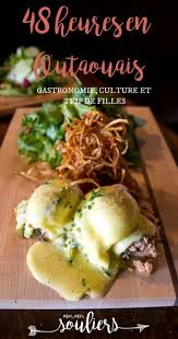 48 Heures En Outaouais Gastronomie Culture Et Trip De Filles Moi Mes Souliers Gastronomie Voyage Au Canada Quebec