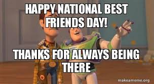 June 8th 2021 marks national best friend day in the us, a day dedicated to that one soul that can almost read your mind. Happy Best Friends Day Meme Meme Walls