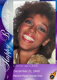 Gwen McCrae (née Mosley, December 21, 1943) is an American singer, best  known for her 1975 hit "Rockin' Chair".[1]