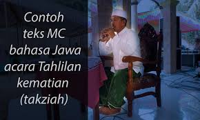 Dan muliakanlah tempat tinggalnya, luaskan lah dia. Contoh Teks Mc Pembawa Acara Bahasa Jawa Kematian Takziah Eldya Com