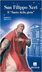Memoria di san filippo neri, sacerdote, che, adoperandosi per allontanare i giovani dal male, fondò a roma un oratorio, nel quale si eseguivano letture spirituali, canti e opere di carità; San Filippo Neri Il Santo Della Gioia Amazon De Bucher