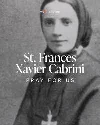 St. Frances Xavier Cabrini, pray for us!