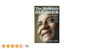 The Westside Slugger: Joe Neal's Lifelong Fight for Social Justice (Volume  1) (Shepperson Series in Nevada History): Smith, John L.: 9781948908030:  Amazon.com: Books