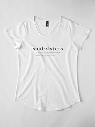 Soul Sisters Definition Quote Fitted Scoop T Shirt By Sadaf F K In 2020 T Shirts For Women Soul Sisters Shirts