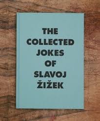 The Collected Jokes Of Slavoj Zizek Audun Mortensen Book Jokes Jokes Slavoj Zizek