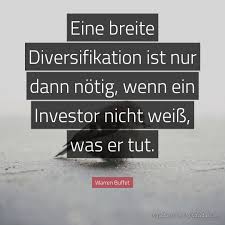 Ich wusste immer, dass ich reich werden würde. Warren Buffet Zitat Eine Breite Diversifikation Ist Sagdas