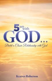 Anytime i think about the magnitude of god's love, it is truly humbling. 5 A M With God Build A Closer Relationship With God Roberson Keaires 9781979224253 Amazon Com Books