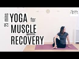 Yoga For Muscle Recovery 25 Min Yoga Stretch For Sore Muscles Chriskayoga Youtube Muscle Recovery Sore Muscles Yoga Stretches