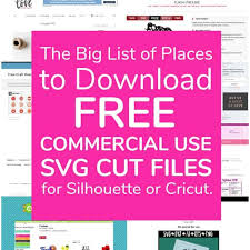 The Big List Of Places To Download Free Commercial Use Svg Cut Files Cutting For Business