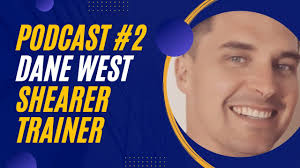 The Shearers Post Podcast #2 with Dane West Sheep Shearer Trainer — The  Shearers Post