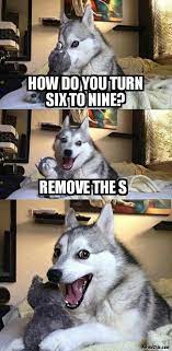 Instantly upload and rotate your image, add infinite text boxes, choose any font, in as many colors you want, and choose the format you would like to download your meme in. How Do You Turn Six To Nine Remove The S Meme Memezila Com