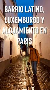 Barrio Latino Y Jardines De Luxemburgo Alojamiento En Paris Panteon De Paris Alojamiento En Paris Luxemburgo