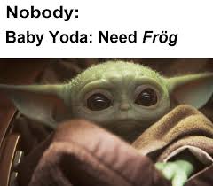 Sustenance Required R Yiddle Baby Yoda Grogu Yoda Meme Yoda Star Wars Memes