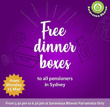 Nsw Free Dinner Box To All Sydney Pensioners Between 5 30 6 30pm Saravanaa Bhavan Parramatta Dinner Box Pensions Dinner